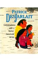Patrick Desjarlait: Conversations with a Native American Artist