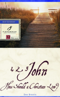 1, 2, 3 John: How a Christian Should Live: How Should a Christian Live?