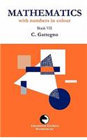 Mathematics with Numbers in Colour Book VII: (English)