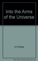 Into the Arms of the Universe