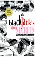 Blackjack's Hidden Secrets: Win Without Counting