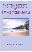 Ten Secrets of Living Your Dream