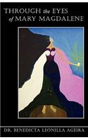 Through The Eyes Of Mary Magdalene