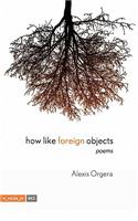 How Like Foreign Objects
