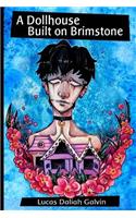 Dollhouse Built on Brimstone