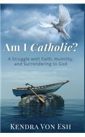 Am I Catholic?