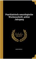 Psychiatrisch-neurologische Wochenschrift, achter Jahrgang