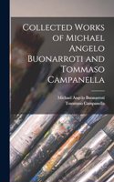 Collected Works of Michael Angelo Buonarroti and Tommaso Campanella