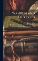 Wampum and Old Gold