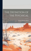 Definition of the Psychical