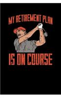 My Retirement Plan Is On Course