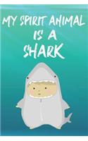 My Spirit Animal Is A Shark: Cute Shark Lovers Journal / Notebook / Diary / Birthday Gift (6x9 - 110 Blank Lined Pages)