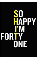 So Happy I'm Forty One