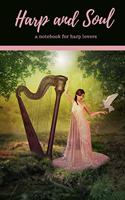 Harp and Soul: a notebook for harp lovers