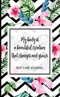 My body is a beautiful creation that changes and grows.