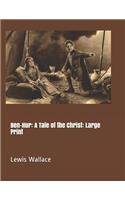 Ben-Hur: A Tale of the Christ: Large Print