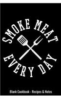 Blank Cookbook - Recipes & Notes - Smoke Meat Everyday