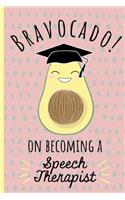 Bravocado! on becoming a Speech Therapist