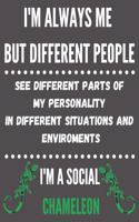 I'm Always Me But Different People See Different Parts Of My Personality: Funny Quotes Chameleon Composition Notebook/Journal for Animals Lovers to Writing (7.44x9.69 Inch.) Wide Ruled Lined Paper 120 Blank Pages (WHITE&GR