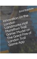 Innovation on the London Landmarks Half Marathon Trail Game