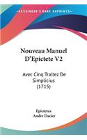 Nouveau Manuel D'Epictete V2: Avec Cinq Traitez De Simplicius (1715)