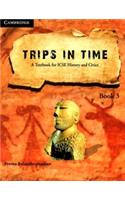 Trips In Time: Textbook For ICSE History And Civics (Book ??? 3)