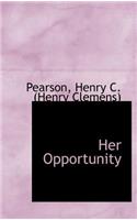 Her Opportunity