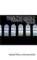 Manuelis Philae Carmina En Condicibus Escurialensibus, Florentinis, Parisinis Et Vaticanis