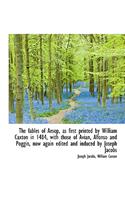 The Fables of Aesop, as First Printed by William Caxton in 1484, with Those of Avian, Alfonso and Po