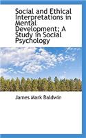 Social and Ethical Interpretations in Mental Development; A Study in Social Psychology