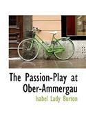 The Passion-Play at Ober-Ammergau: (English)