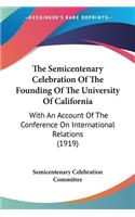 Semicentenary Celebration Of The Founding Of The University Of California