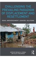 Challenging the Prevailing Paradigm of Displacement and Resettlement