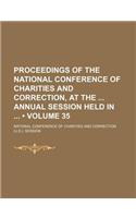 Proceedings of the National Conference of Charities and Correction, at the Annual Session Held in (Volume 35): (English)