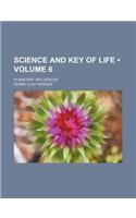 Science and Key of Life (Volume 6); Planetary Influences