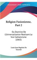 Religion Fusionienne, Part 2