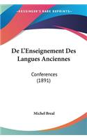 De L'Enseignement Des Langues Anciennes: Conferences (1891)(French)
