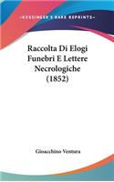 Raccolta Di Elogi Funebri E Lettere Necrologiche (1852)
