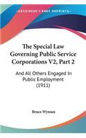 Special Law Governing Public Service Corporations V2, Part 2