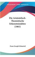 Die Aristotelisch-Thomistische Erkenntnisslehre (1861): (German)