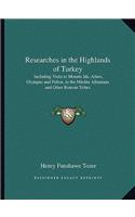 Researches in the Highlands of Turkey