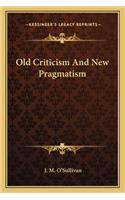 Old Criticism and New Pragmatism