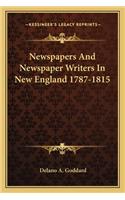 Newspapers and Newspaper Writers in New England 1787-1815