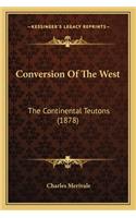 Conversion Of The West