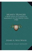 Money Hunger: A Brief Study Of Commercial Immorality In The United States (1908)(English)