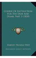 Course of Instruction for the Deaf and Dumb, Part 3 (1850)