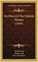 Six Plays Of The Yiddish Theater (1916)