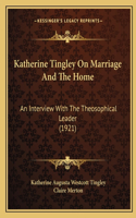 Katherine Tingley On Marriage And The Home
