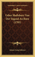 Ueber Shaftsbury Von Der Tugend An Born (1785)