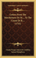 Letters From The Marchioness De M..., To The Count De R.... (1735)